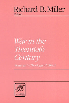 War in the Twentieth Century by Miller, Richard B.