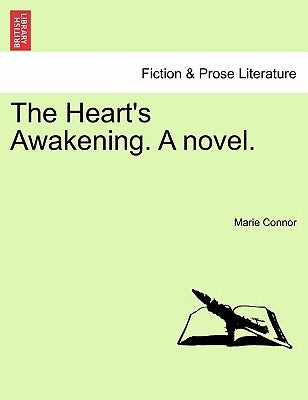 The Heart's Awakening. a Novel. by Connor, Leighton Marie Flora Barbara