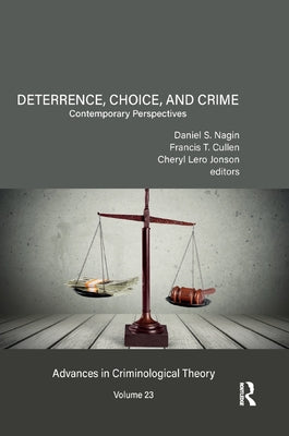 Deterrence, Choice, and Crime, Volume 23: Contemporary Perspectives by Nagin, Daniel S.