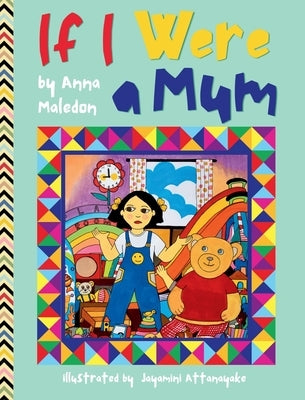 If I Were a Mum: Mother's Day Picture Book by Maledon, Anna