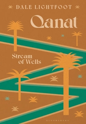 Qanat: Stream of Wells by Lightfoot, Dale