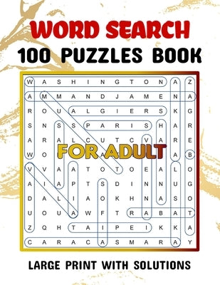 Word Search 100 Puzzles Large Print with Solutions For Adults: Word Search Book for Adults, Teens 100 Puzzles with Solutions Cleverly Hidden Word Sear by Jimenez, Louise R.