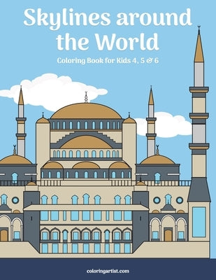 Skylines around the World Coloring Book for Kids 4, 5 & 6 by Snels, Nick
