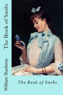 The Book of Snobs by Thackeray, William Makepeace