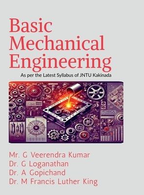 Basic Mechanical Engineering: As per the Latest Syllabus of JNTU Kakinada by Mr Veerendara Kumar