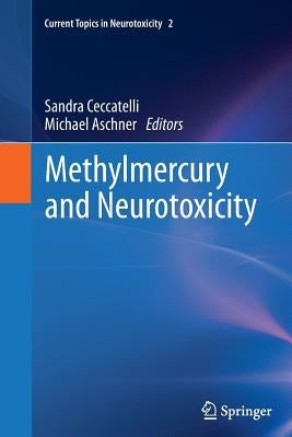 Methylmercury and Neurotoxicity by Ceccatelli, Sandra