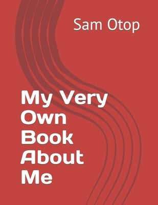 My Very Own Book About Me by Otop, Sam