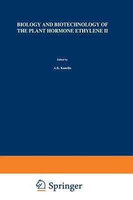 Biology and Biotechnology of the Plant Hormone Ethylene II by Kanellis, A. K.
