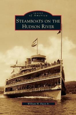 Steamboats on the Hudson River by Ewen, William H., Jr.