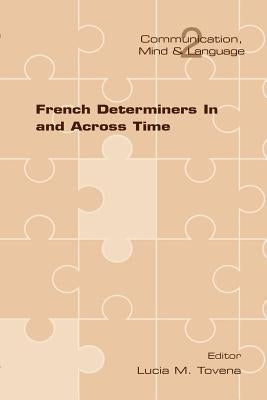 French Determiners in and Across Time by Tovena, Lucia M.