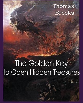 The Golden Key to Open Hidden Treasures by Brooks, Thomas