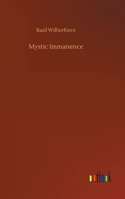 Mystic Immanence by Wilberforce, Basil