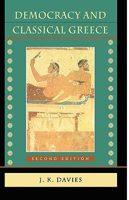 Democracy and Classical Greece: Revised Edition by Davies, J. K.
