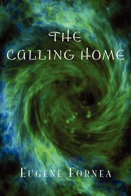 The Calling Home by Fornea, Eugene