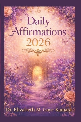 Daily Affirmations 2026 by Gaye-Kamara, Elizabeth M.