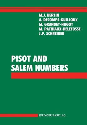 Pisot and Salem Numbers by Bertin, Marie J.