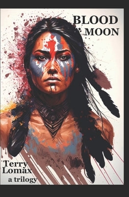 Blood Moon: born of fire by Lomax, Terry