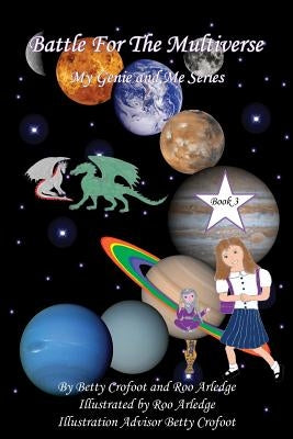 Battle for the Multiverse - My Genie and Me Series Book 3 by Crofoot, Betty