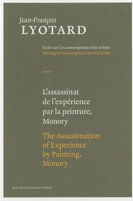 L'Assassinat de L'Experience Par la Peinture, Monory/The Assassination Of Experience By Painting, Monory by Lyotard, Jean-Fran?ois