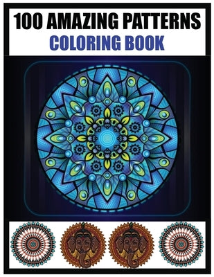 100 Amazing patterns Coloring book: 100 fun and comfortable coloring patterns for adults. Unleash your creative spirit. Mandala Coloring Book for Medi by Pokirata, Spirit