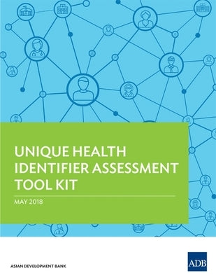 Unique Health Identifier Assessment Tool Kit by Asian Development Bank