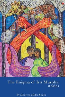 Enigma of Iris Murphy by Smith, Maureen Millea