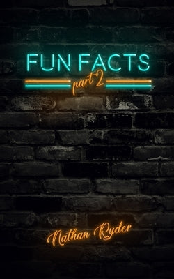 Fun Facts Part 2: 1,000 Random Fun Facts by Ryder, Nathan