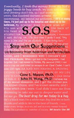 SOS: Step With Our Suggestions on Recovery from Addiction and Alcoholism by Mason, Gene L.