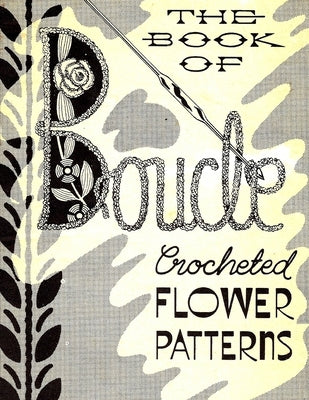 Boucle Crocheted Flower Patterns by Vintage Home Arts Reprint