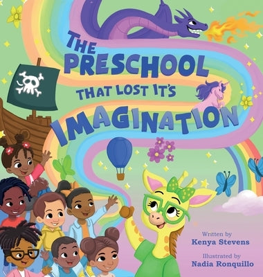 The Preschool That Lost It's Imagination by Stevens, Kenya