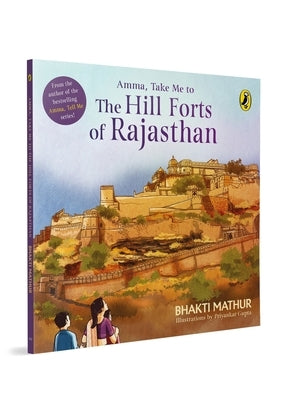 Amma, Take Me to the Hill Forts of Rajasthan by Mathur, Bhakti
