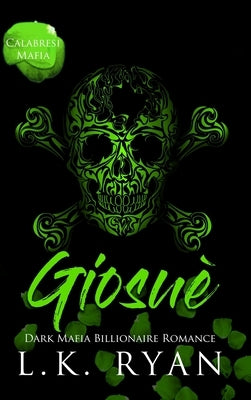 Giosue': A Possessive Stalker Bad Boy Dark Mafia Billionaire Romance by Ryan, L. K.