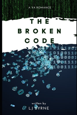 The Broken Code by Byrne, Lj