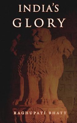 India's Glory by Bhatt, Raghupati