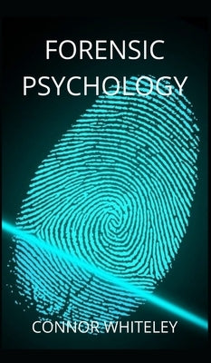 Forensic Psychology by Whiteley, Connor