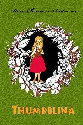 Thumbelina by Andersen, Hans Christian