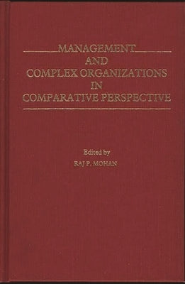 Management and Complex Organizations in Comparative Perspective by Unknown