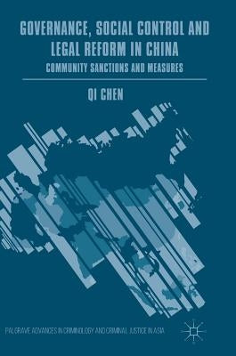 Governance, Social Control and Legal Reform in China: Community Sanctions and Measures by Chen, Qi