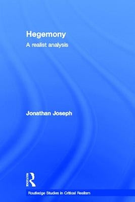 Hegemony: A Realist Analysis by Joseph, Jonathan