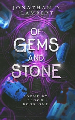 Of Gems and Stone by Lambert, Jonathan D.