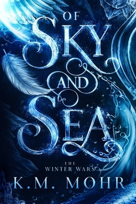 Of Sky and Sea by Mohr, K. M.