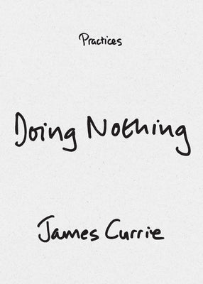 Doing Nothing by Currie, James