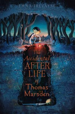 The Accidental Afterlife of Thomas Marsden by Trevayne, Emma