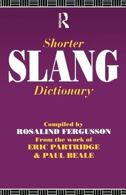 Shorter Slang Dictionary by Beale, Paul