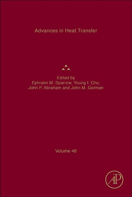 Advances in Heat Transfer: Volume 46 by Sparrow, Ephraim M.