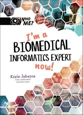 I'm a Biomedical Informatics Expert Now! by Johnson, Kevin B.