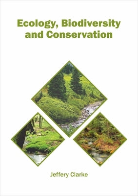 Ecology, Biodiversity and Conservation by Clarke, Jeffery