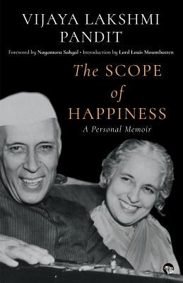 The Scope of Happiness: A Personal Memoir by Pandit, Vijaya Lakshmi