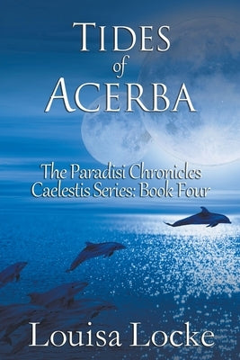 Tides of Acerba: Paradisi Chronicles by Locke, Louisa