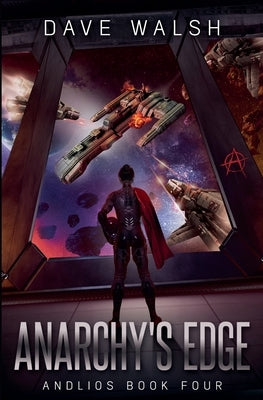 Anarchy's Edge by Walsh, Dave